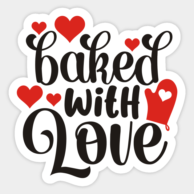 Baked With Love Baked With Love Sticker TeePublic